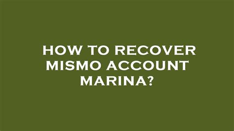 How to Recover Your MARINA MISMO Account.